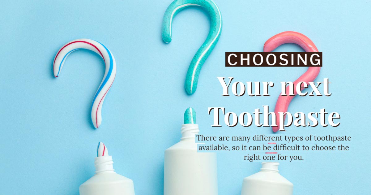 Choosing your  toothpaste